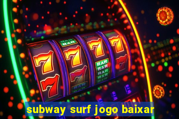 subway surf jogo baixar